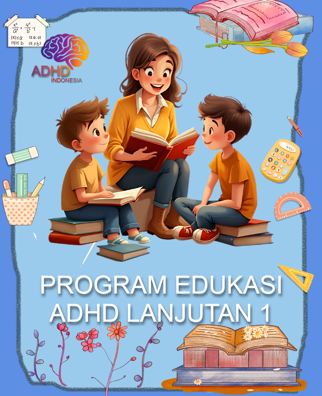 Program ADHD Indonesia Kota Pangkal Pinang Edukasi Lanjutan Tahap 1 untuk Orang Tua